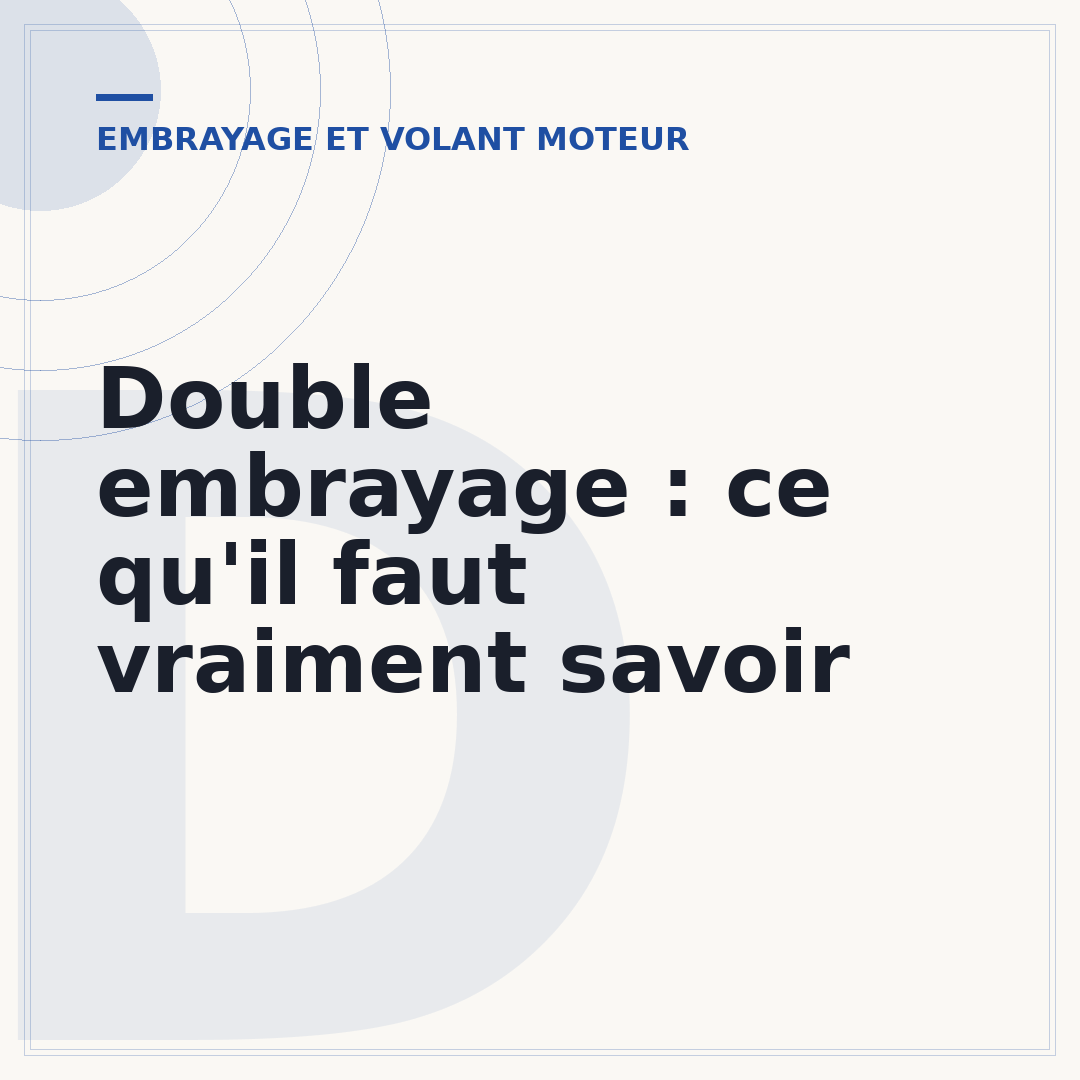 Double embrayage : ce qu'il faut vraiment savoir