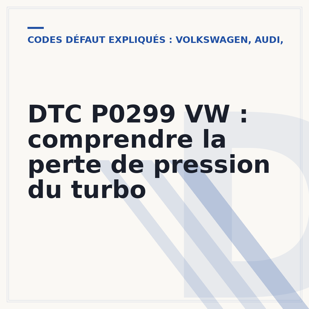 DTC P0299 VW : comprendre la perte de pression du turbo