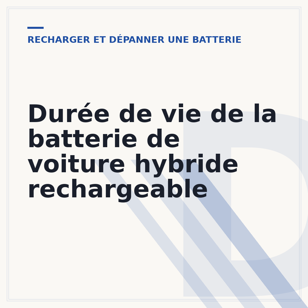 Durée de vie de la batterie de voiture hybride rechargeable