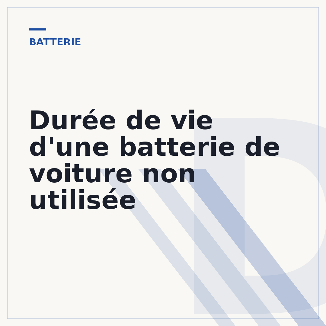 Durée de vie d'une batterie de voiture non utilisée