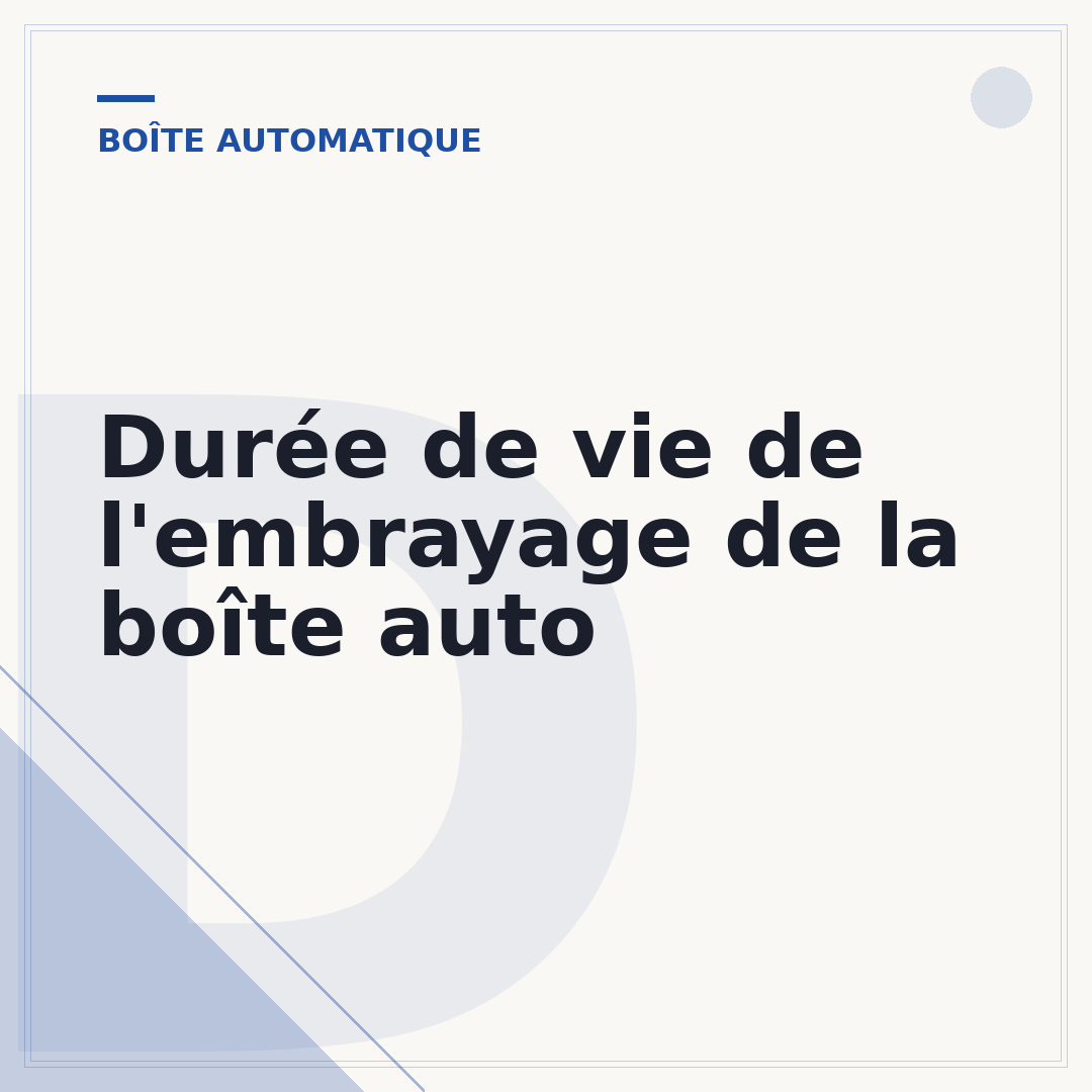 Durée de vie de l'embrayage de la boîte auto
