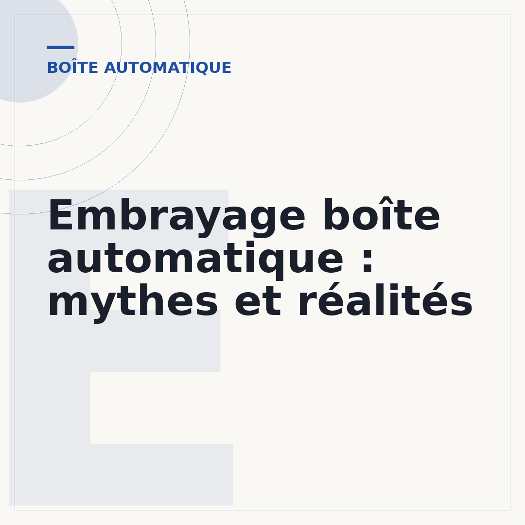 Embrayage boîte automatique : mythes et réalités