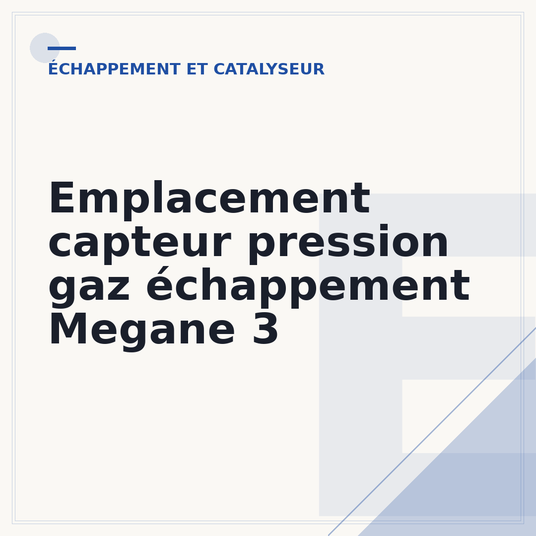 Emplacement capteur pression gaz échappement Megane 3