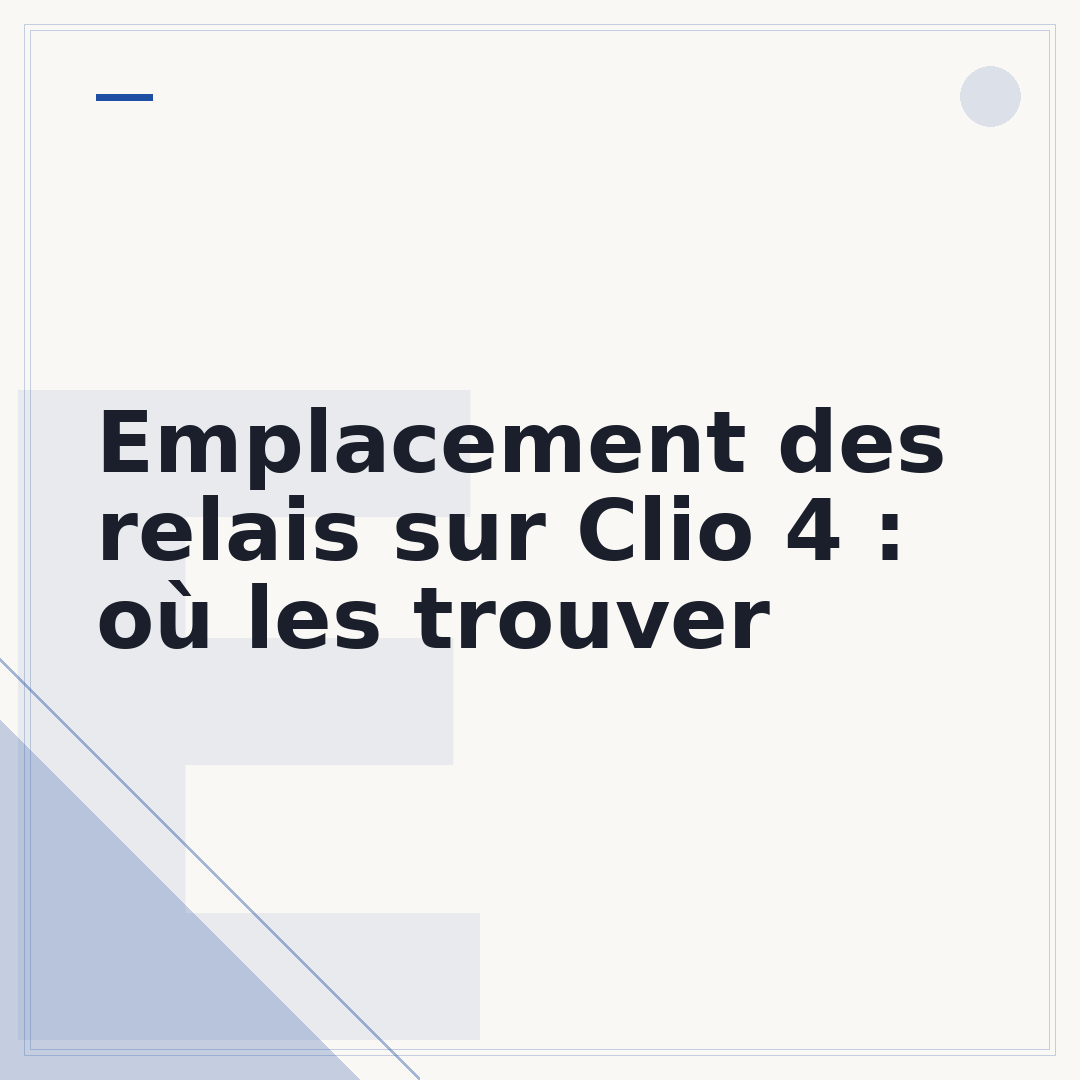 Emplacement des relais sur Clio 4 : où les trouver