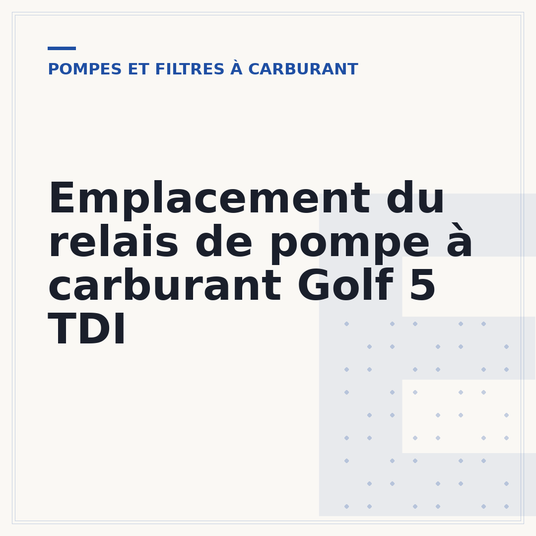 Emplacement du relais de pompe à carburant Golf 5 TDI