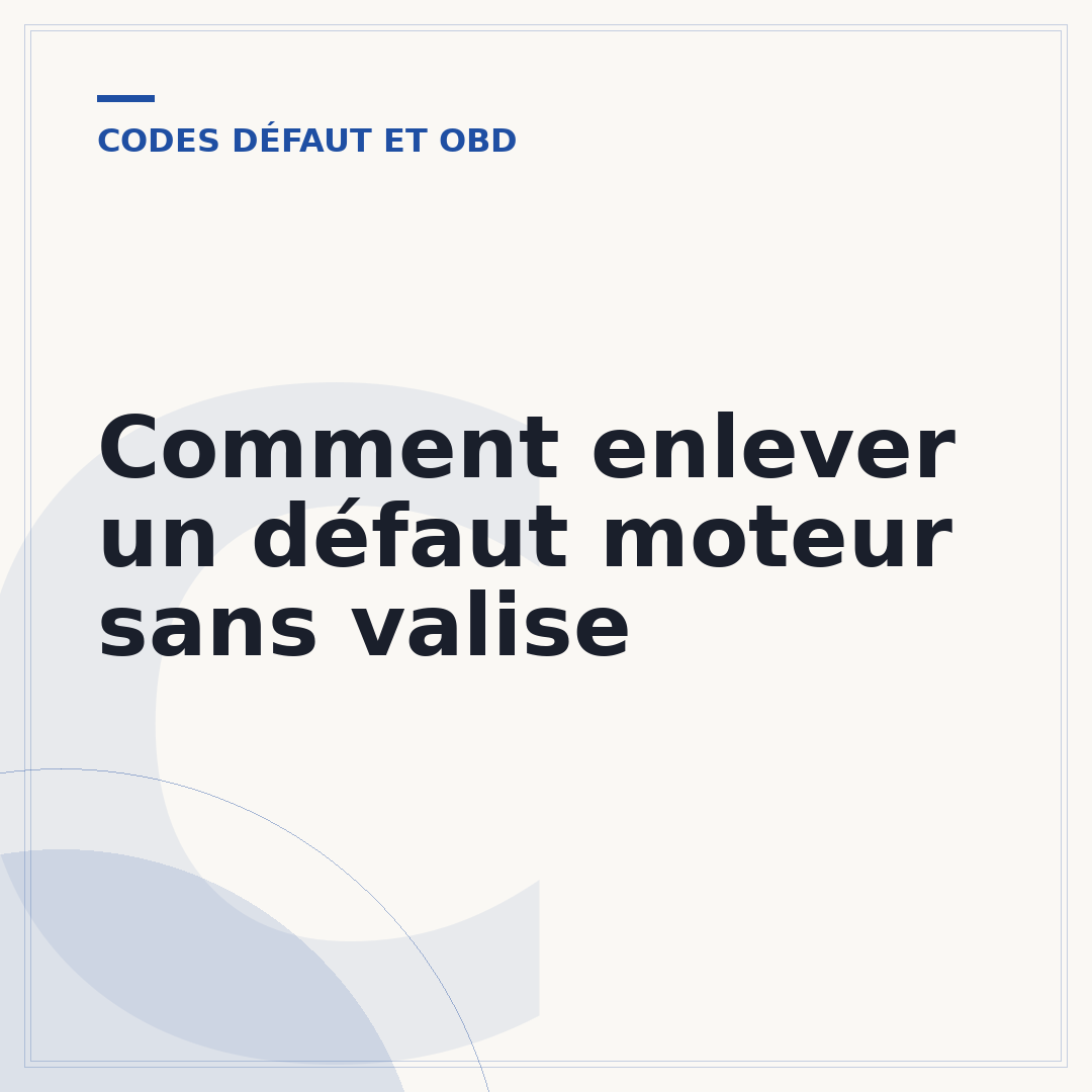 Comment enlever un défaut moteur sans valise