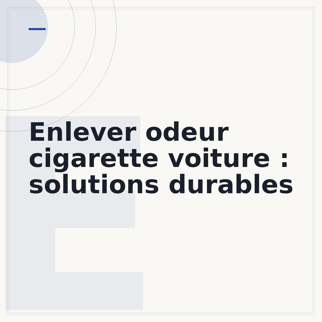 Enlever odeur cigarette voiture : solutions durables