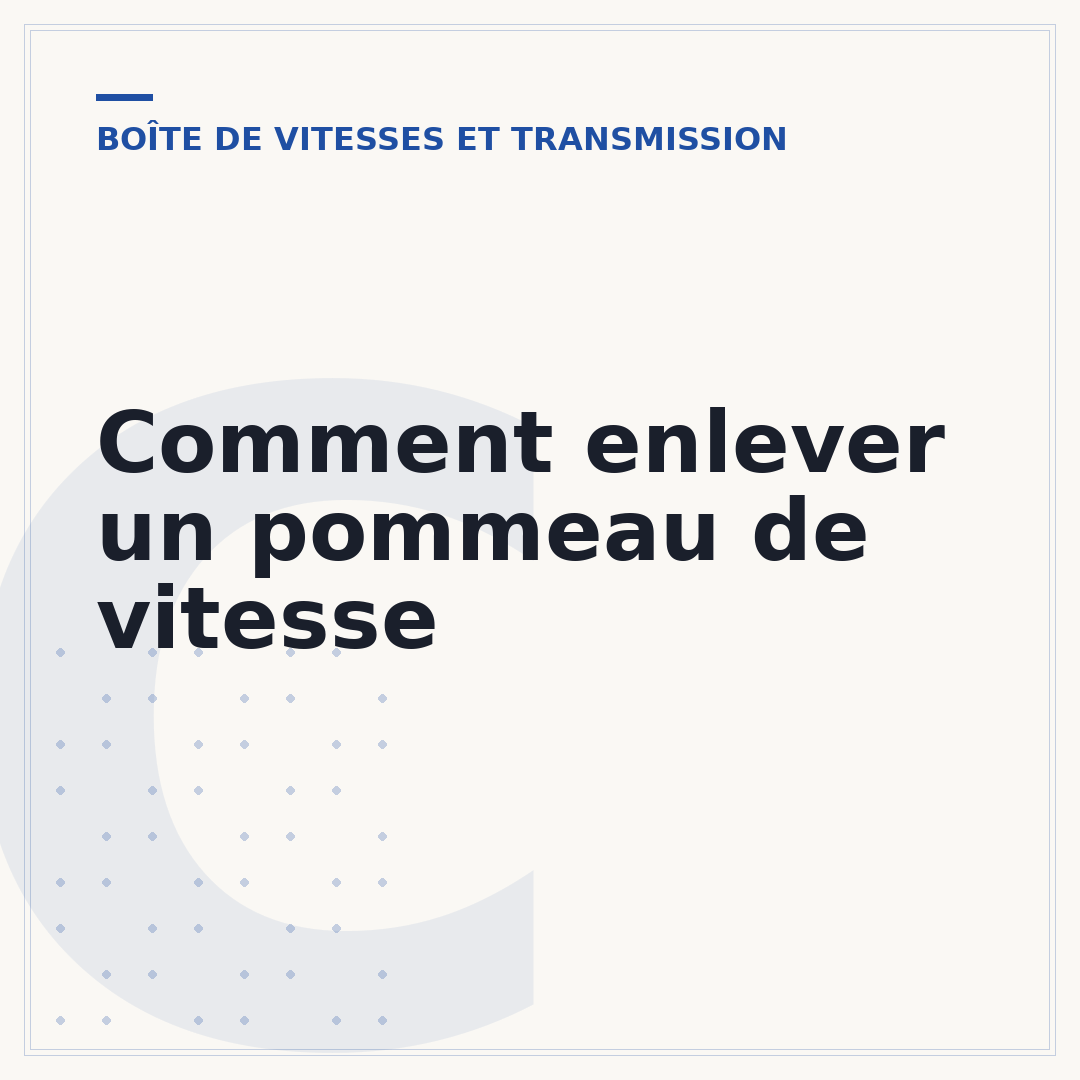 Comment enlever un pommeau de vitesse