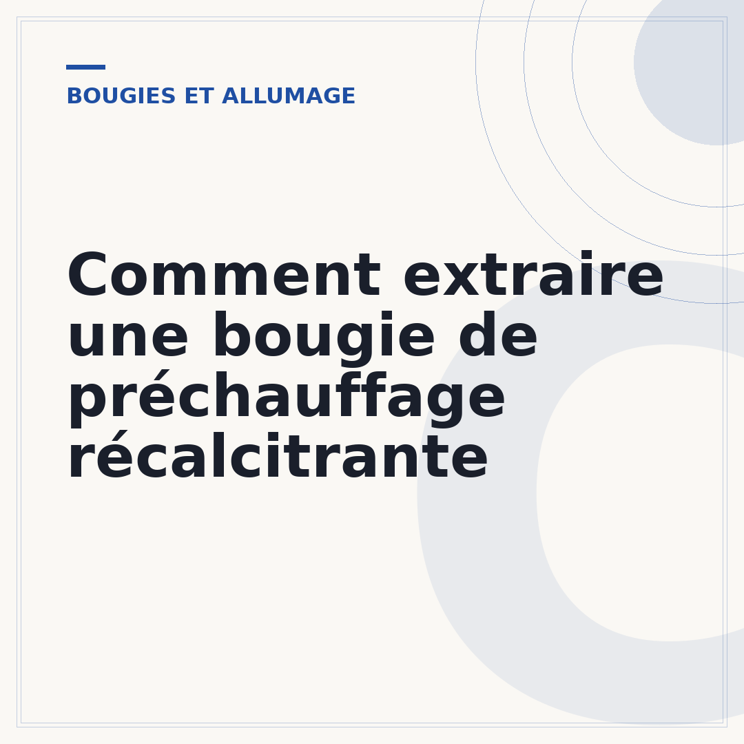 Comment extraire une bougie de préchauffage récalcitrante