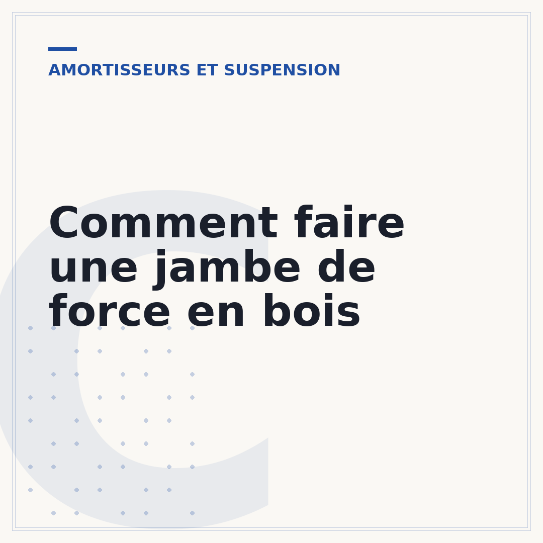 Comment faire une jambe de force en bois