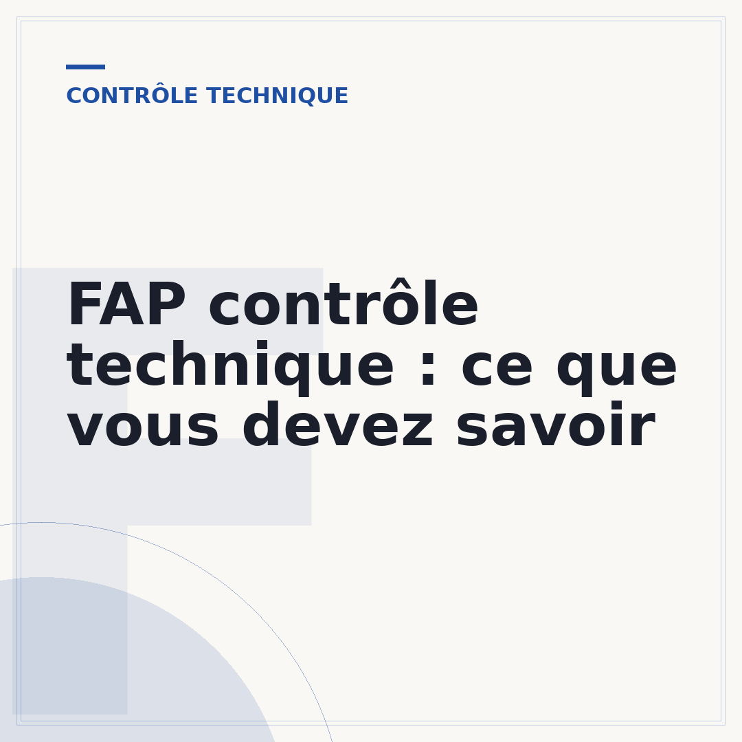 FAP contrôle technique : ce que vous devez savoir