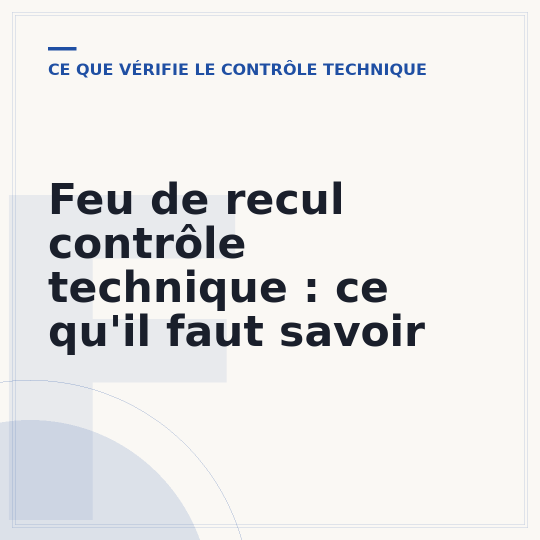 Feu de recul contrôle technique : ce qu'il faut savoir