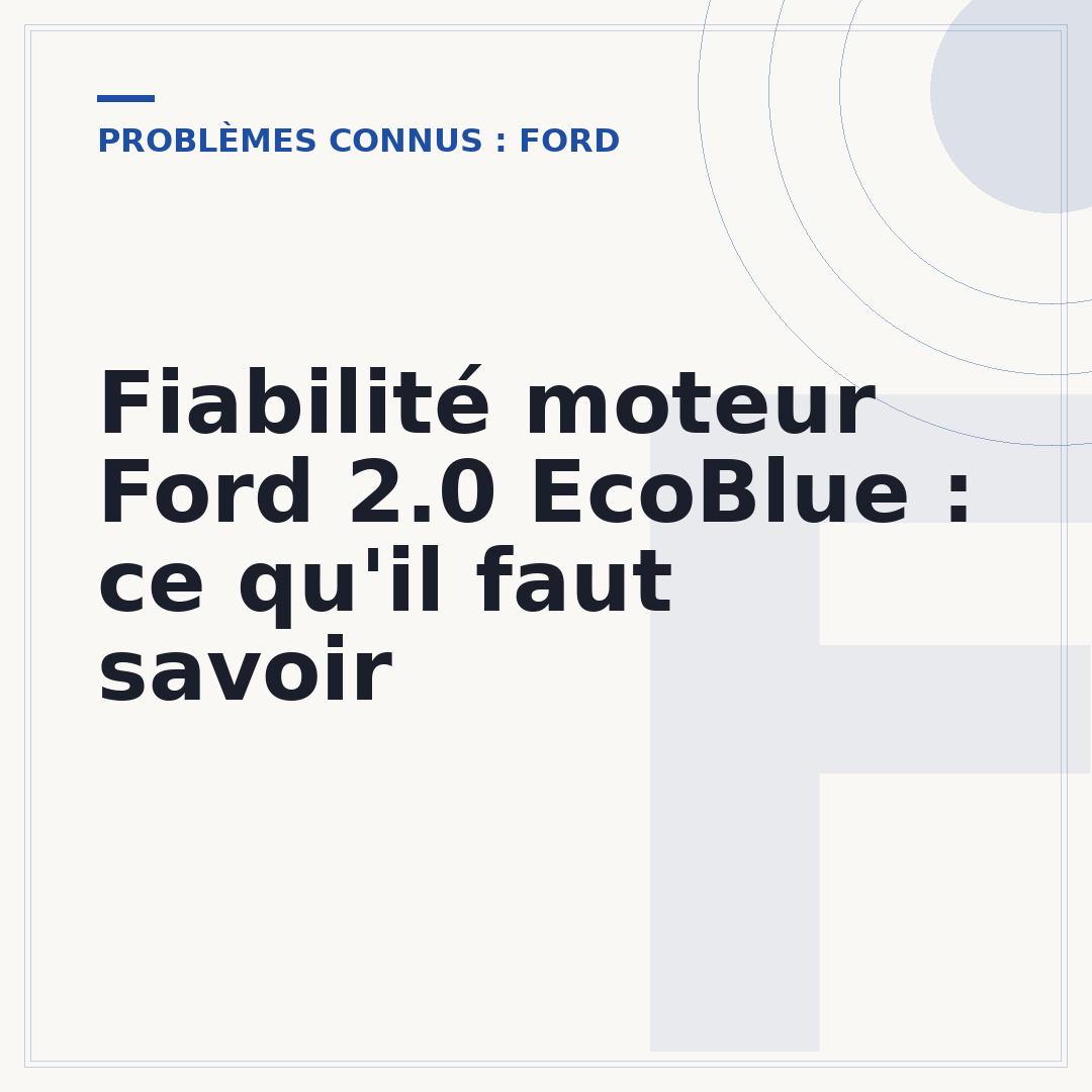 Fiabilité moteur Ford 2.0 EcoBlue : ce qu'il faut savoir
