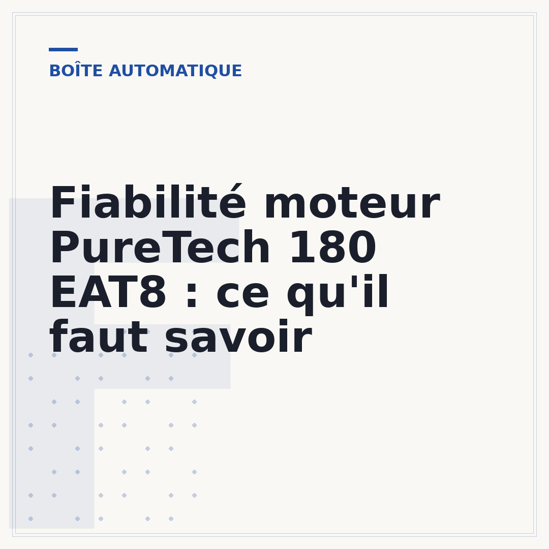 Fiabilité moteur PureTech 180 EAT8 : ce qu'il faut savoir