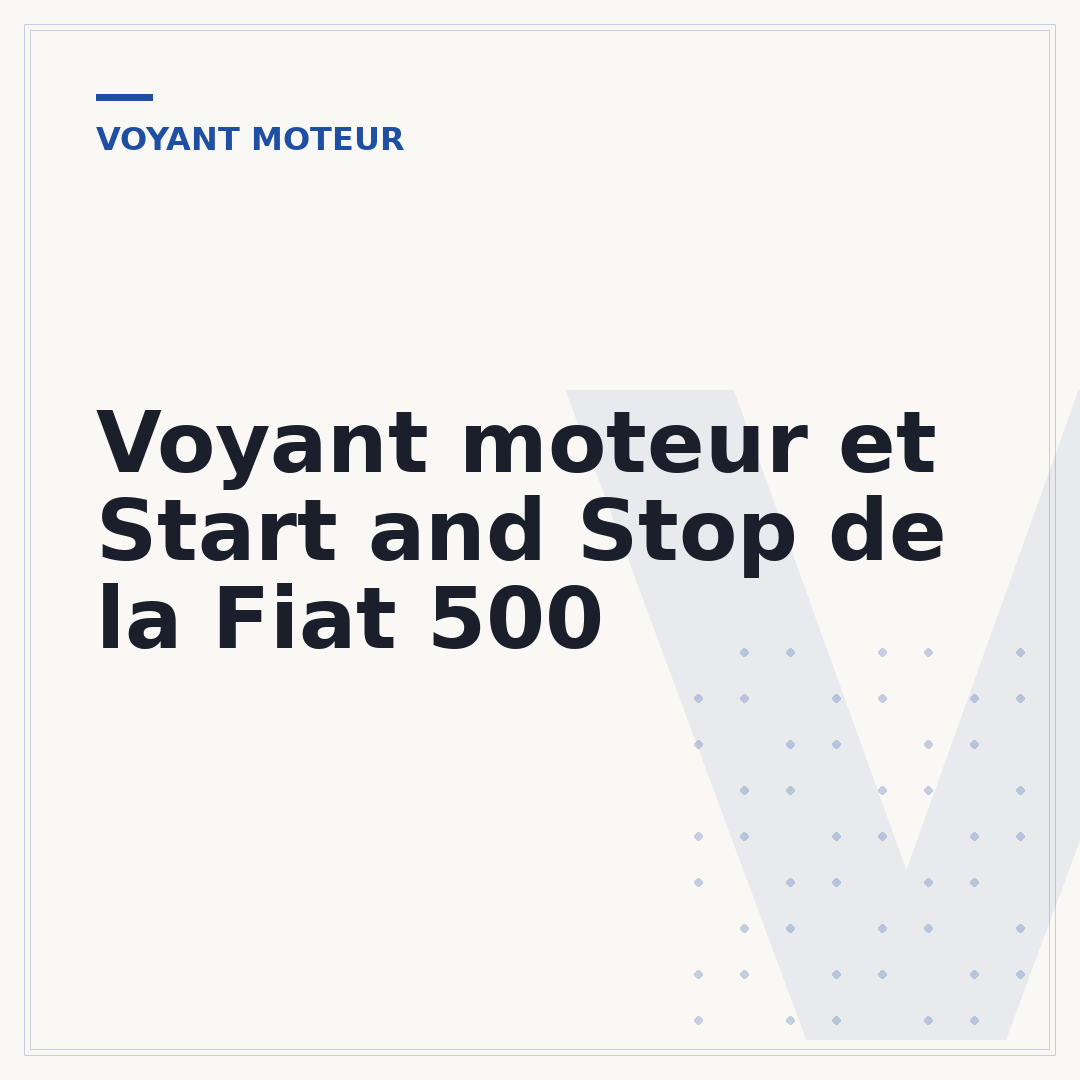 Voyant moteur et Start and Stop de la Fiat 500