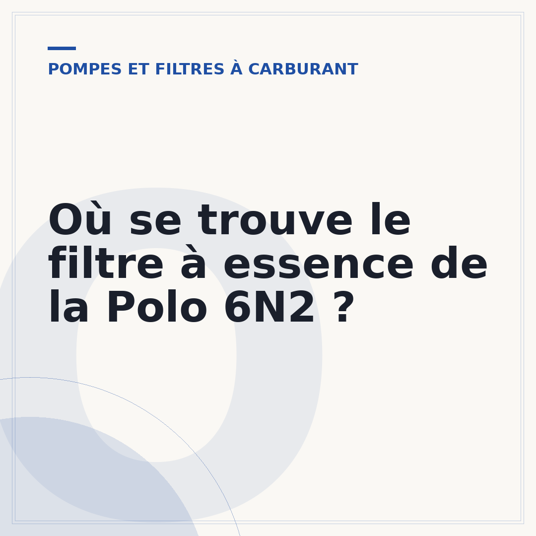 Où se trouve le filtre à essence de la Polo 6N2 ?