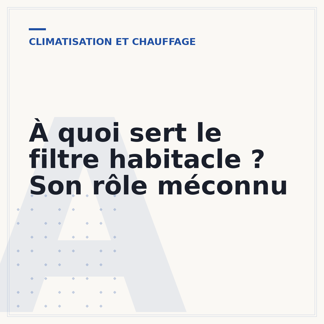 À quoi sert le filtre habitacle ? Son rôle méconnu