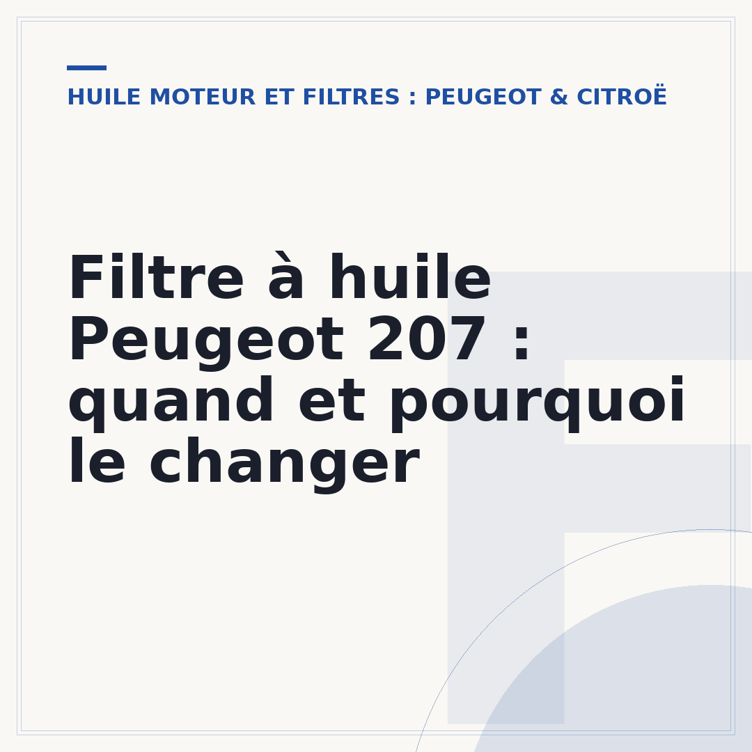 Filtre à huile Peugeot 207 : quand et pourquoi le changer