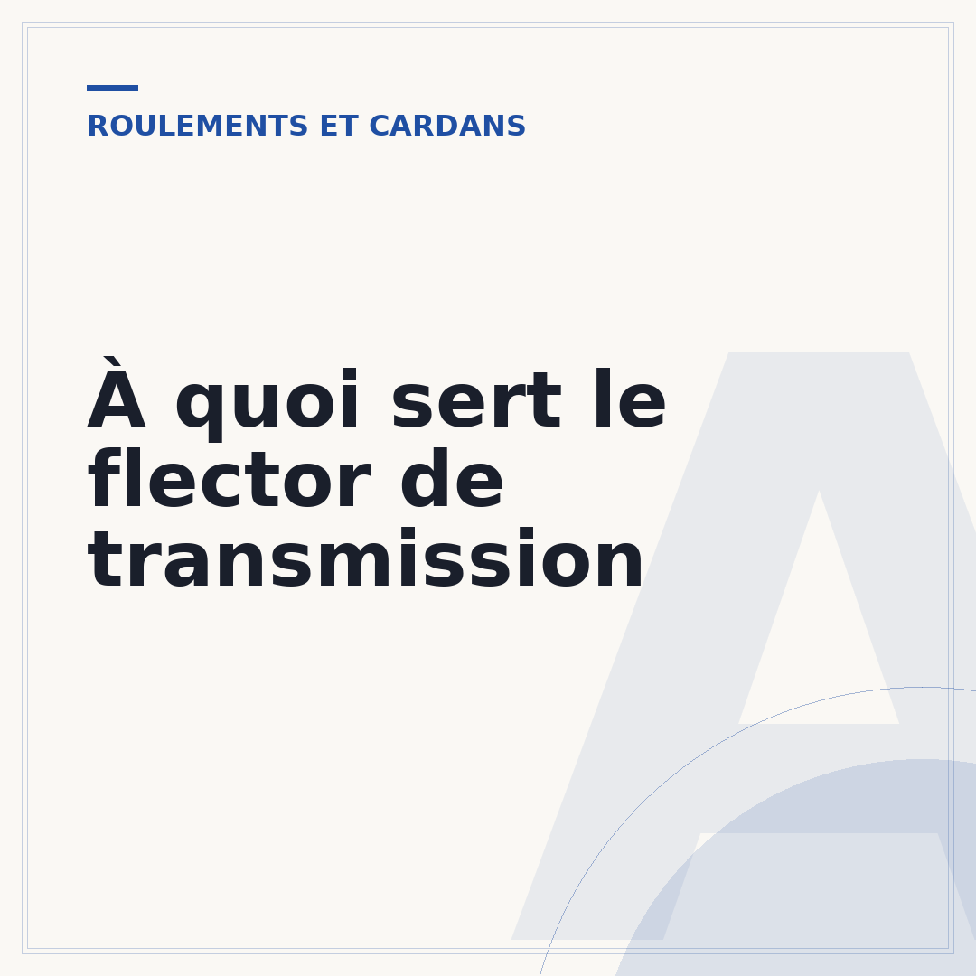 À quoi sert le flector de transmission