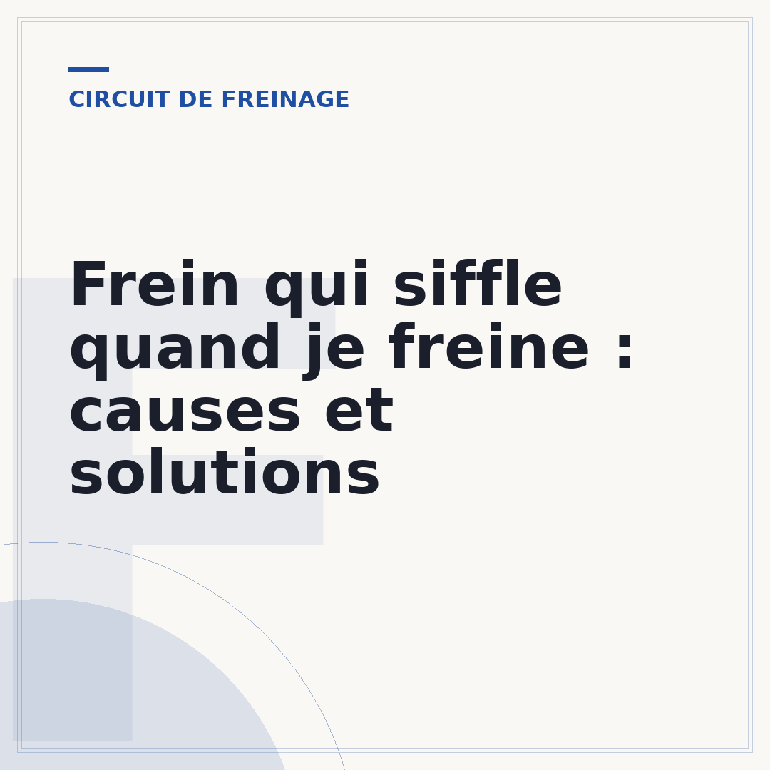 Frein qui siffle quand je freine : causes et solutions