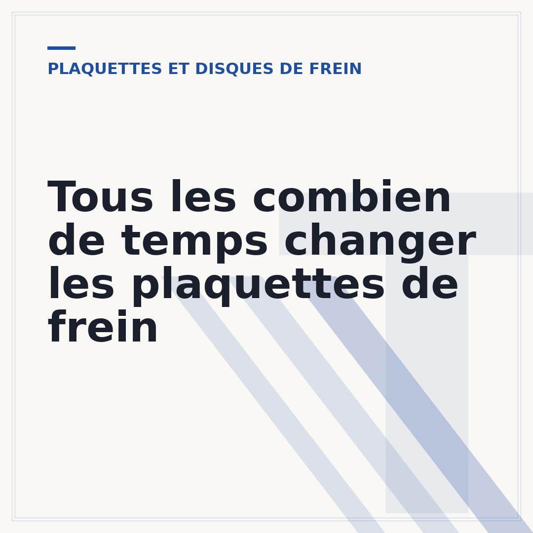 Tous les combien de temps changer les plaquettes de frein