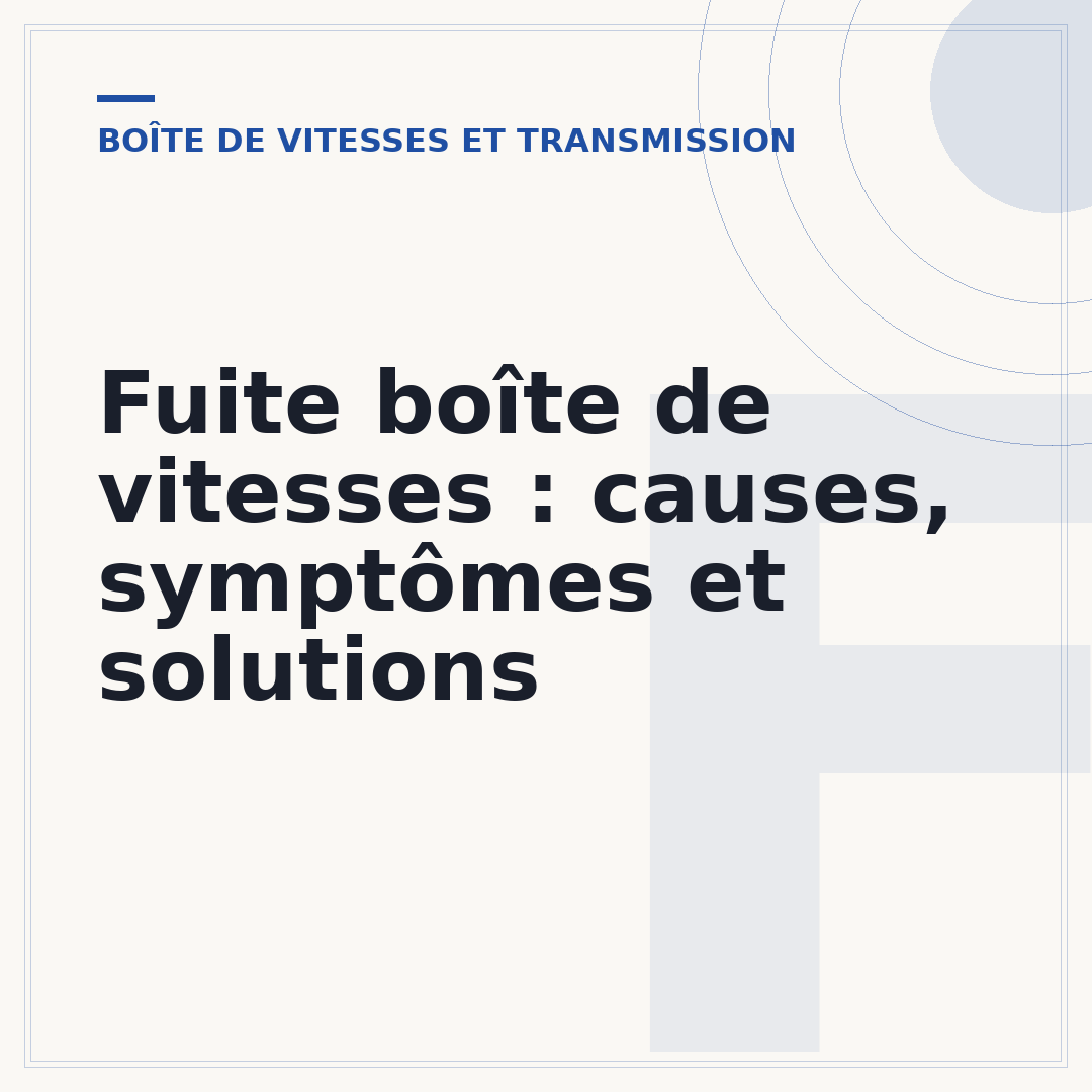 Fuite boîte de vitesses : causes, symptômes et solutions