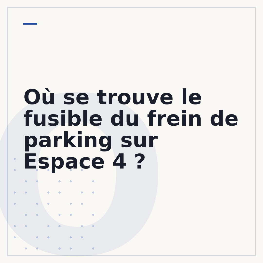 Où se trouve le fusible du frein de parking sur Espace 4 ?