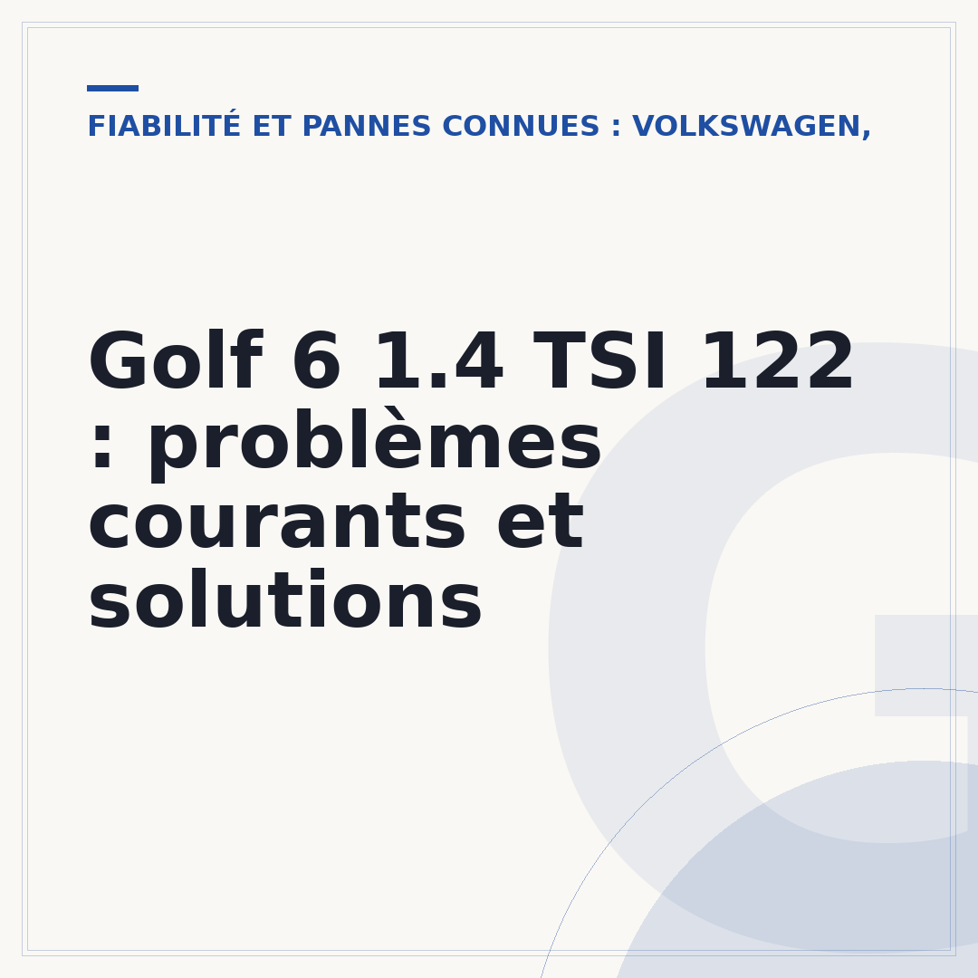 Golf 6 1.4 TSI 122 : problèmes courants et solutions