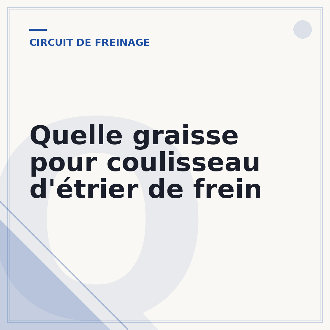 Quelle graisse pour coulisseau d'étrier de frein