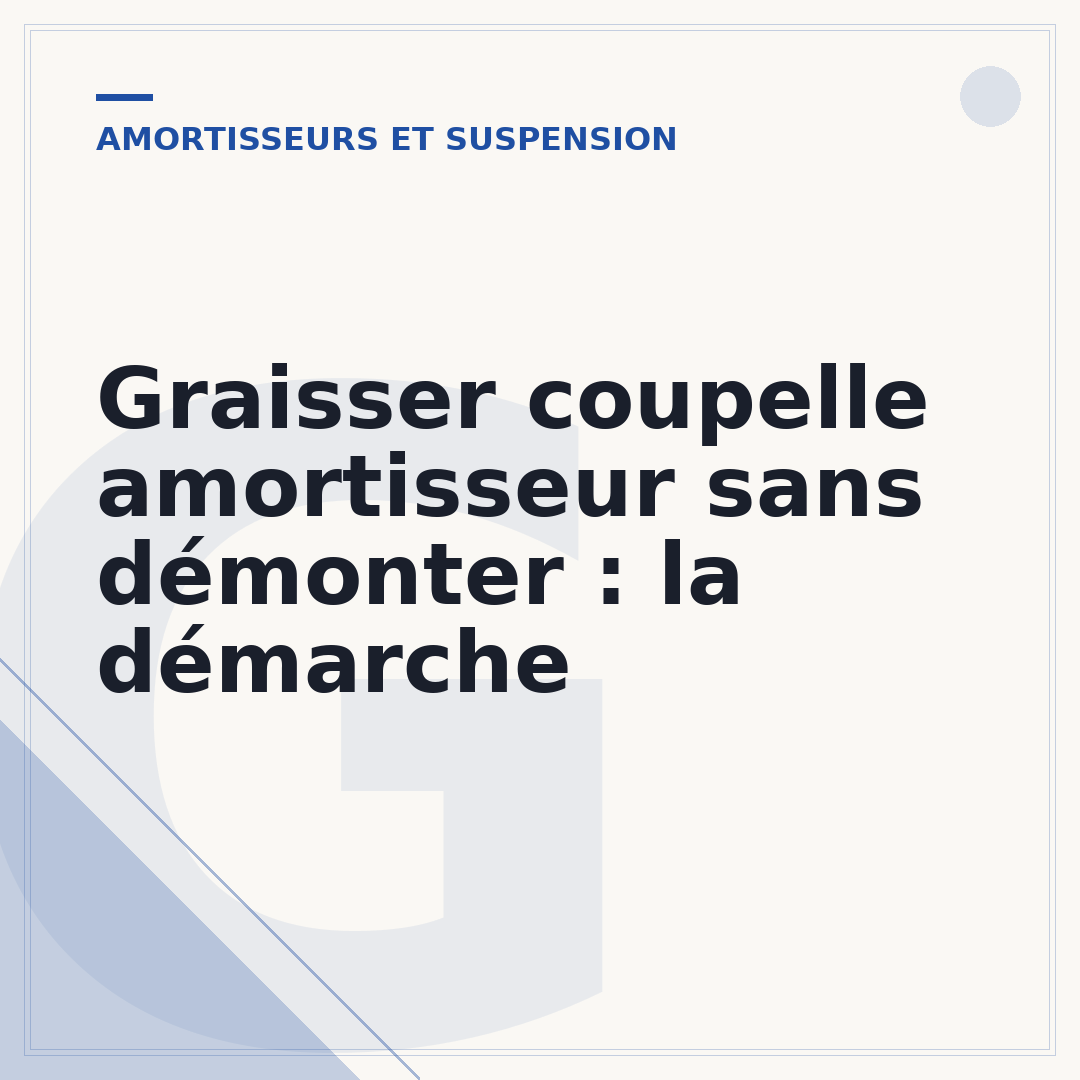 Graisser coupelle amortisseur sans démonter : la démarche