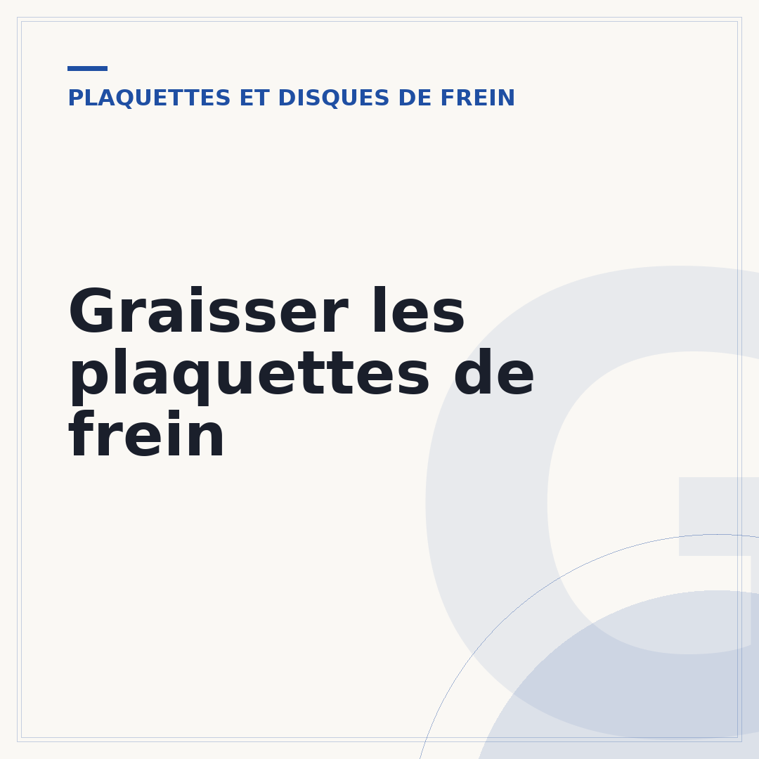 Graisser les plaquettes de frein