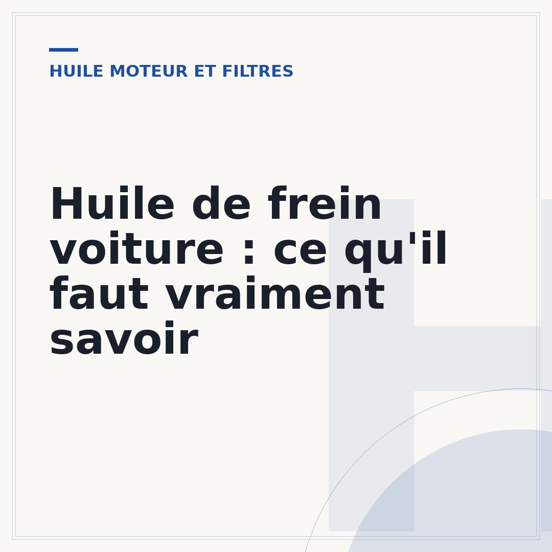 Huile de frein voiture : ce qu'il faut vraiment savoir