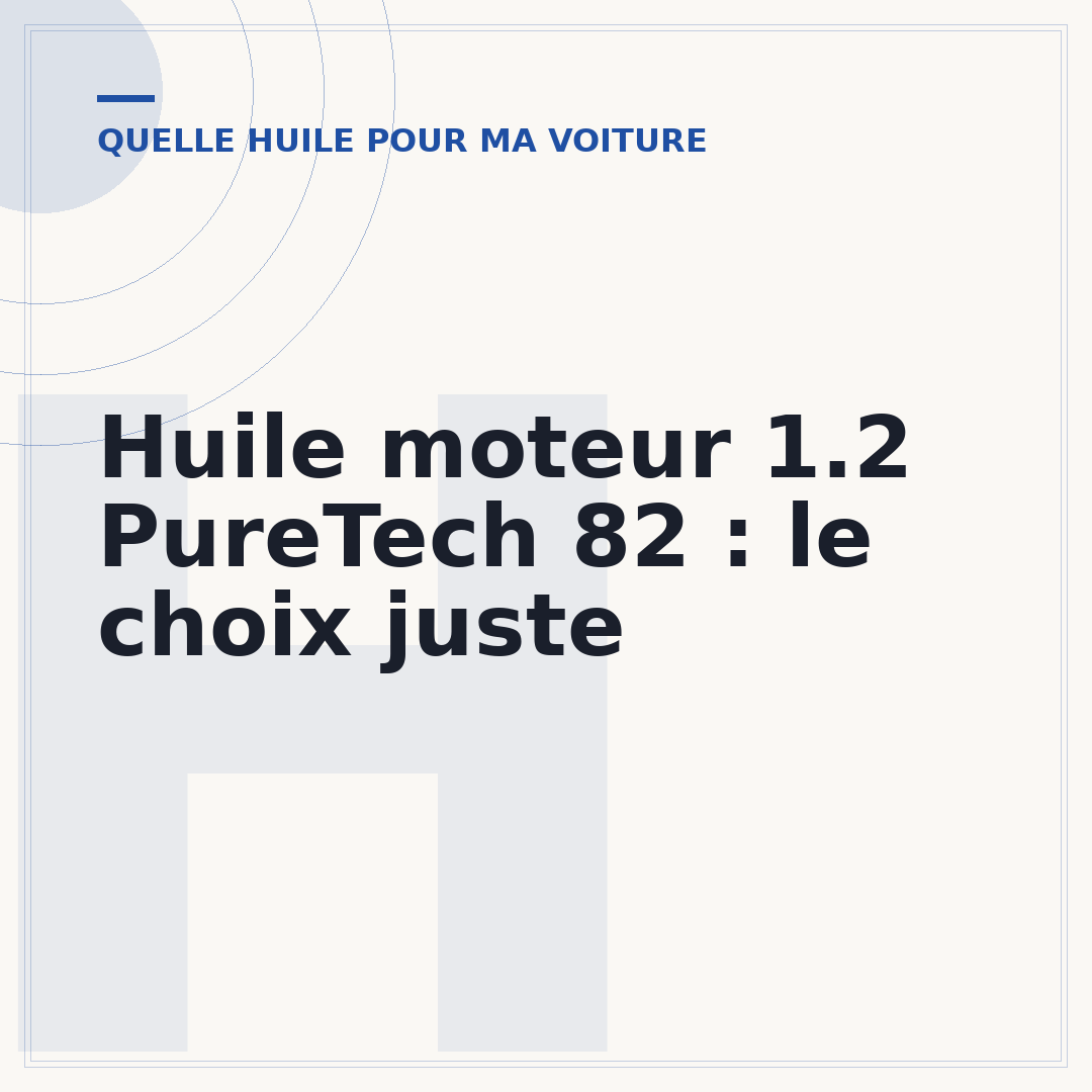 Huile moteur 1.2 PureTech 82 : le choix juste