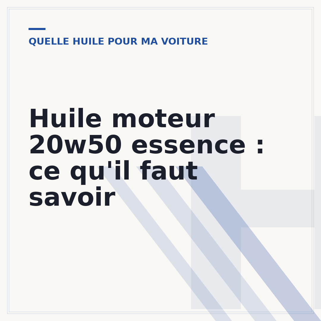 Huile moteur 20w50 essence : ce qu'il faut savoir