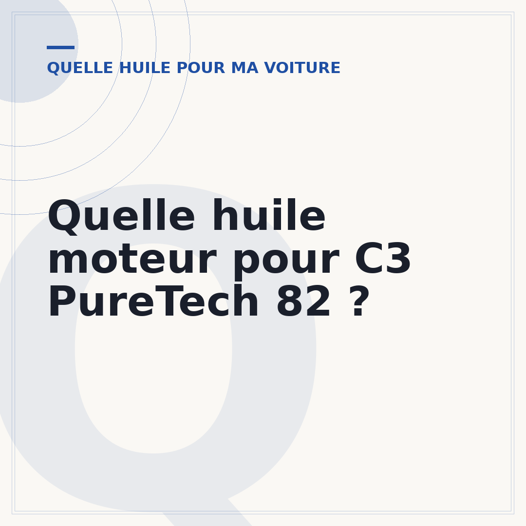 Quelle huile moteur pour C3 PureTech 82 ?
