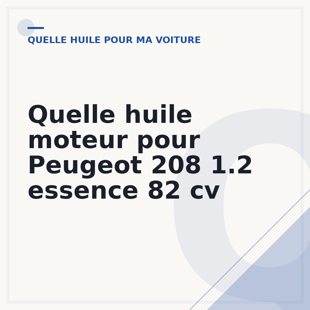 Quelle huile moteur pour Peugeot 208 1.2 essence 82 cv