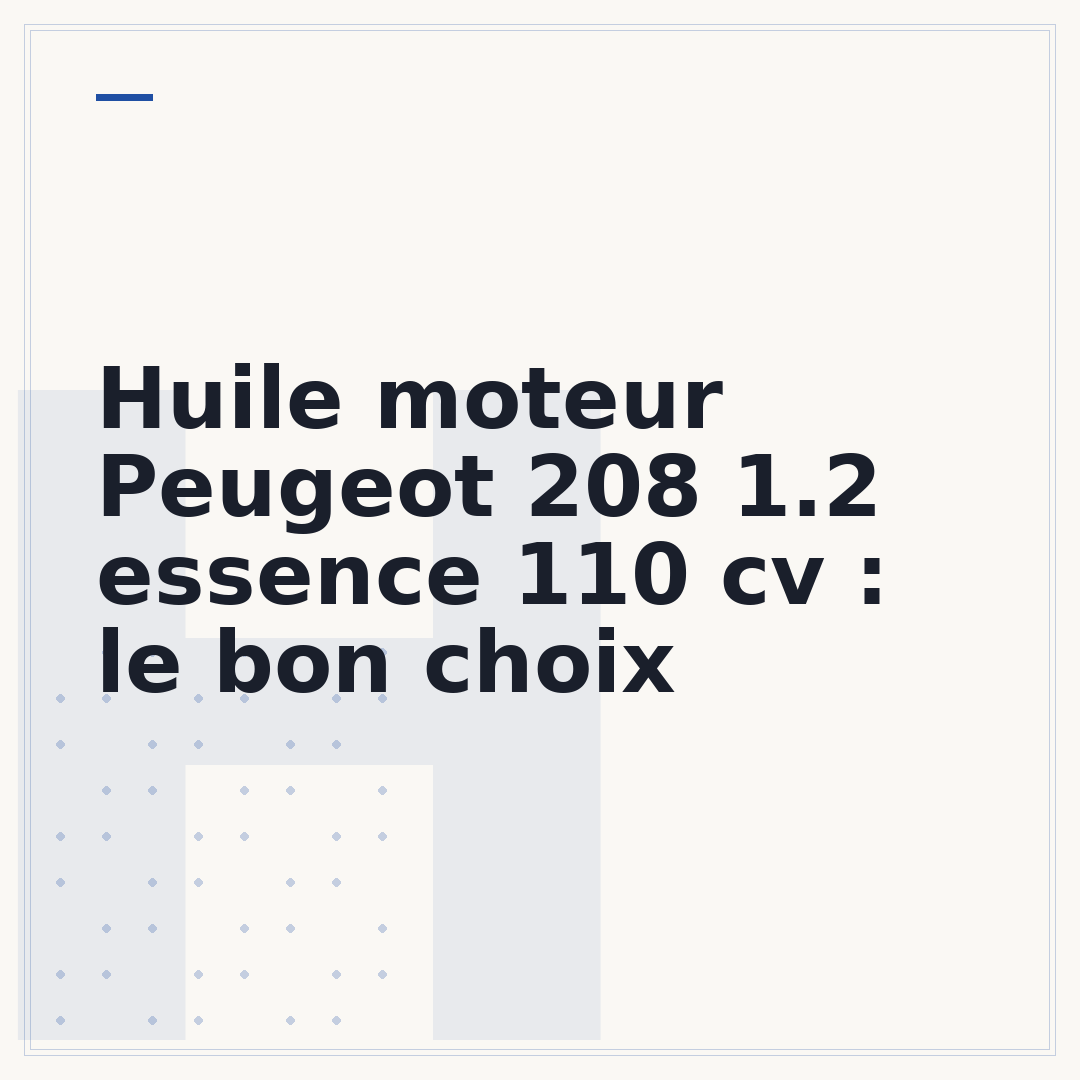 Huile moteur Peugeot 208 1.2 essence 110 cv : le bon choix