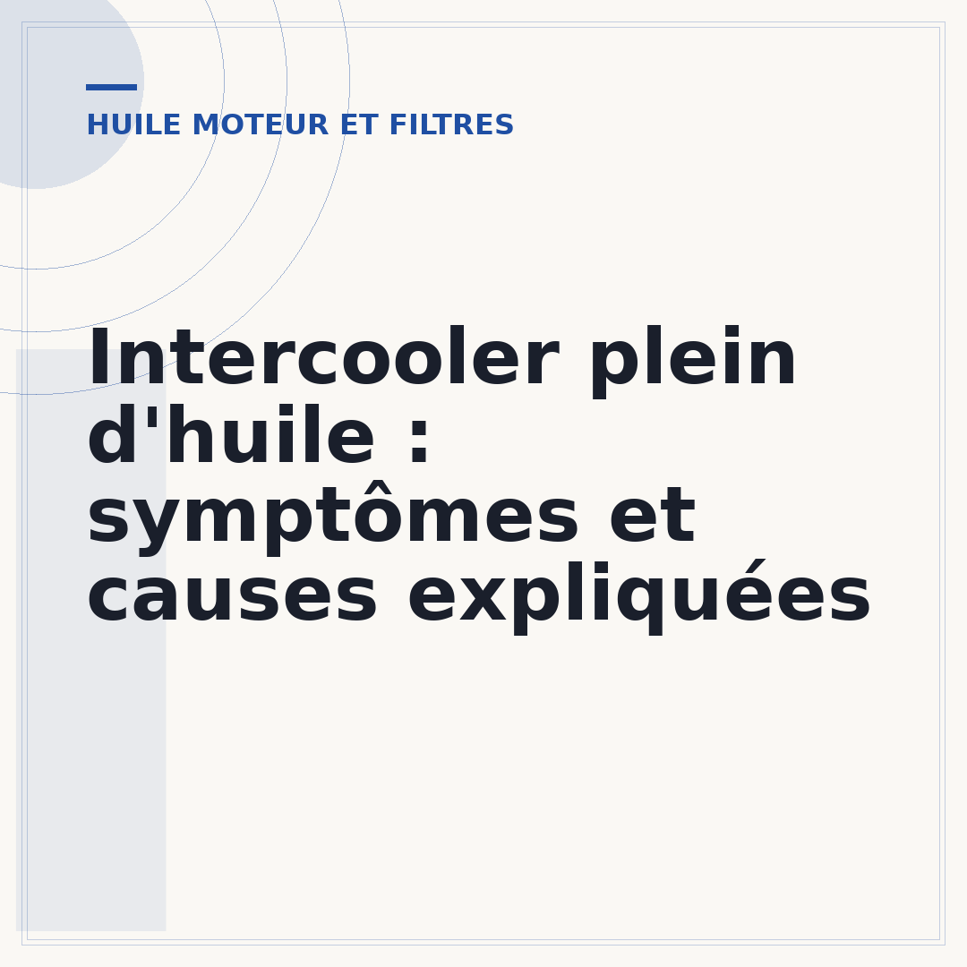 Intercooler plein d'huile : symptômes et causes expliquées