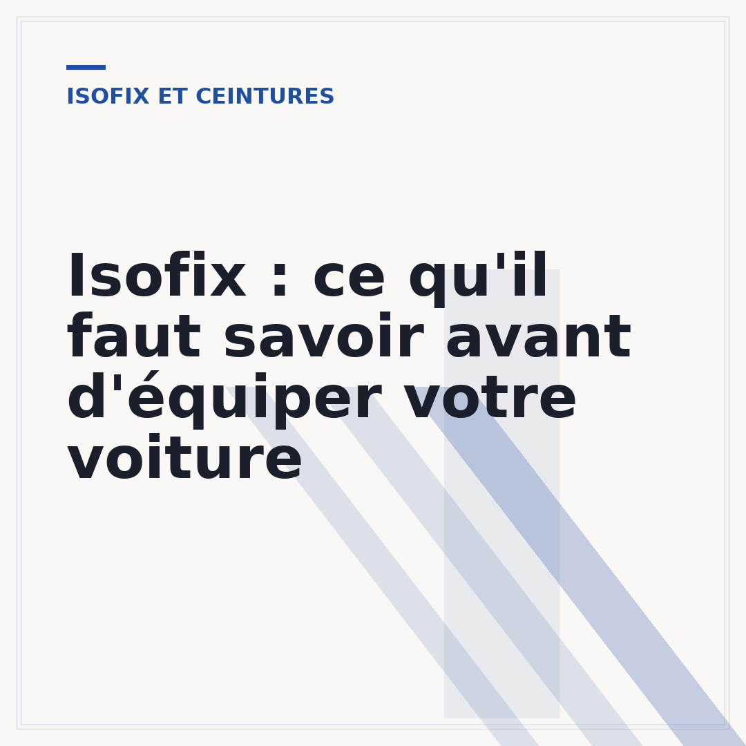 Isofix : ce qu'il faut savoir avant d'équiper votre voiture