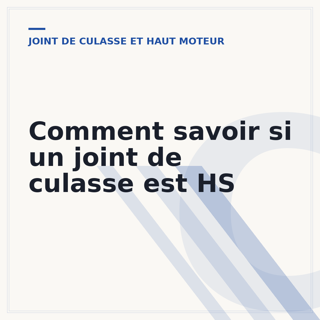 Comment savoir si un joint de culasse est HS