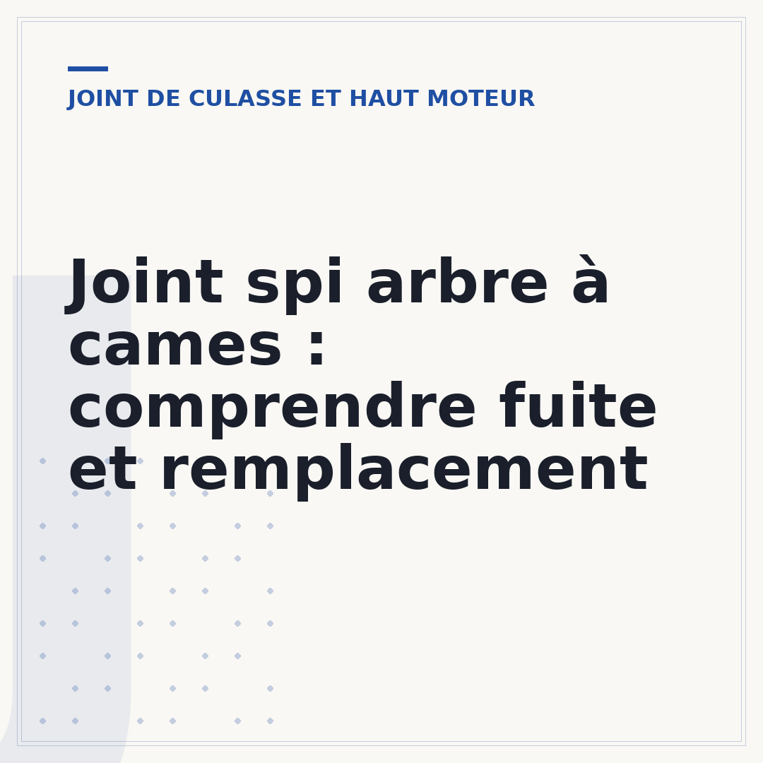 Joint spi arbre à cames : comprendre fuite et remplacement