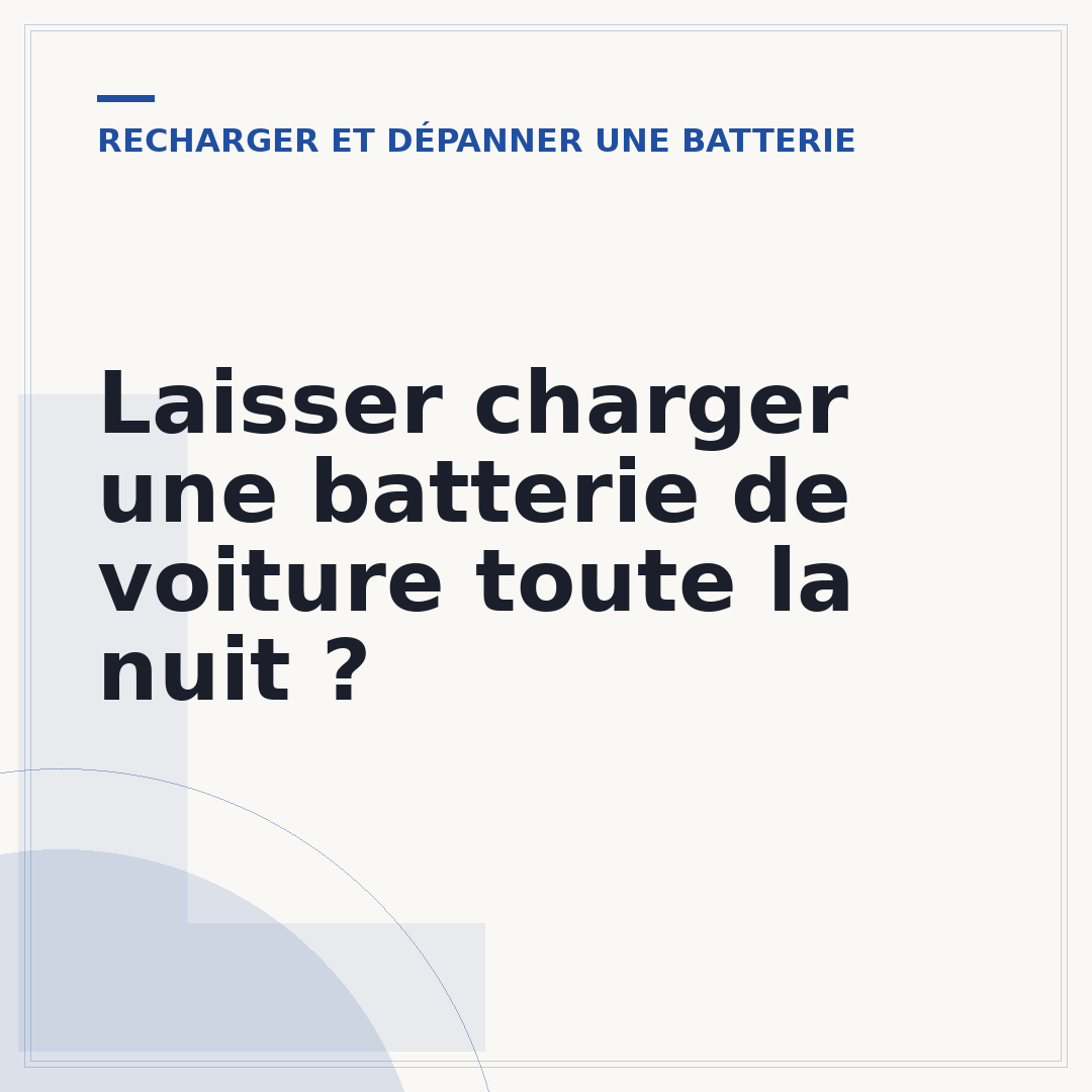 Laisser charger une batterie de voiture toute la nuit ?