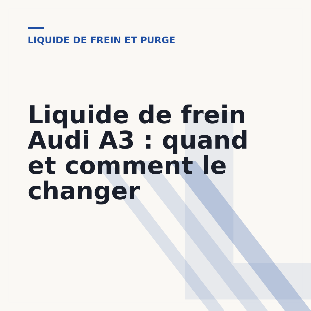 Liquide de frein Audi A3 : quand et comment le changer