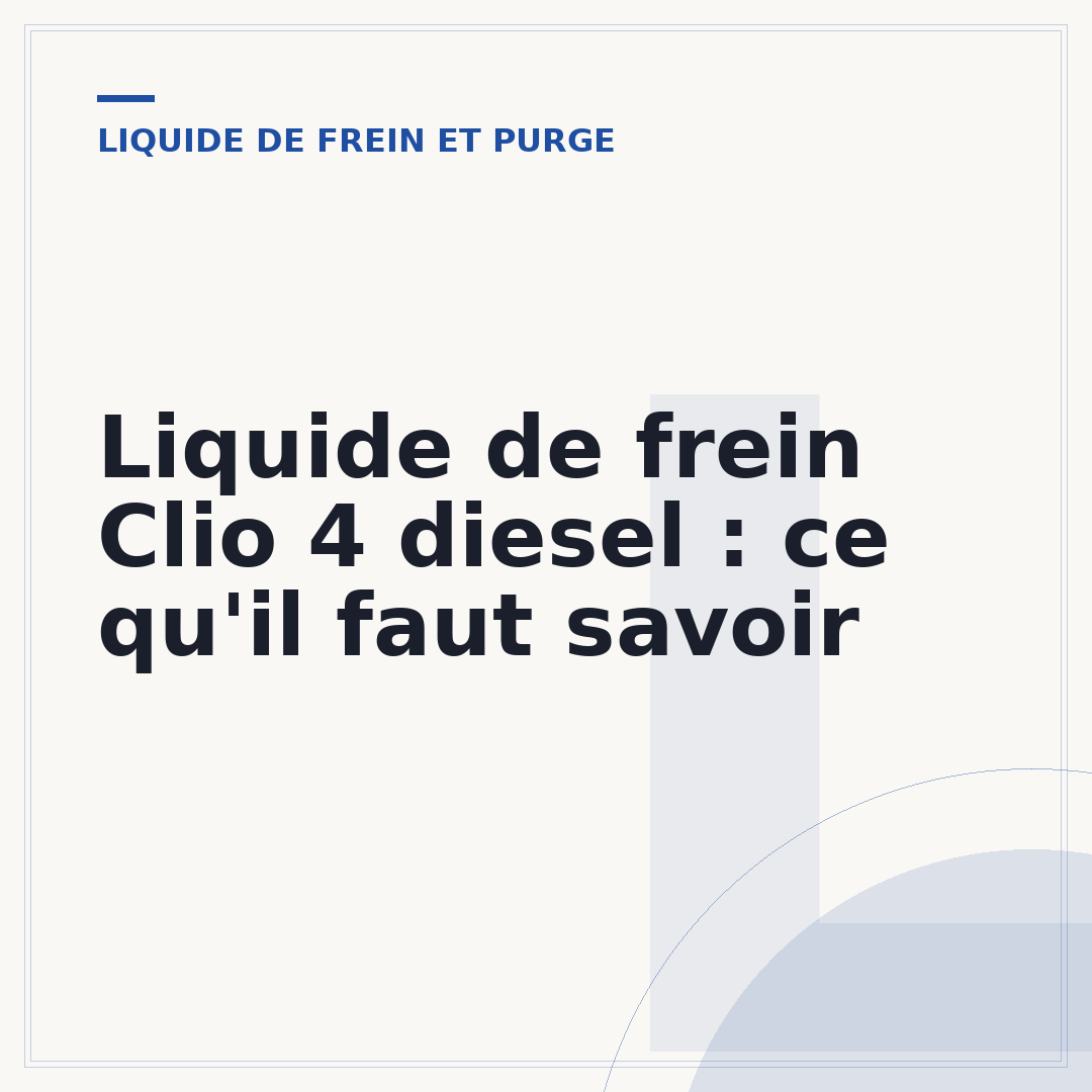 Liquide de frein Clio 4 diesel : ce qu'il faut savoir