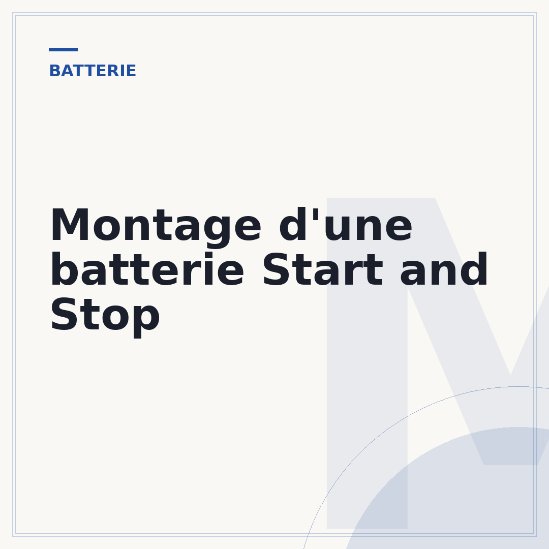 Montage d'une batterie Start and Stop