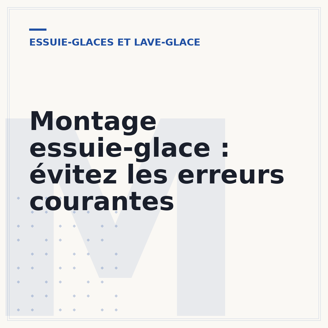 Montage essuie-glace : évitez les erreurs courantes