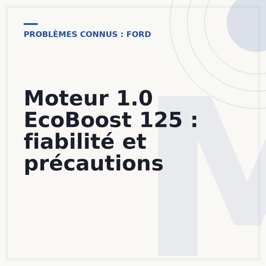 Moteur 1.0 EcoBoost 125 : fiabilité et précautions