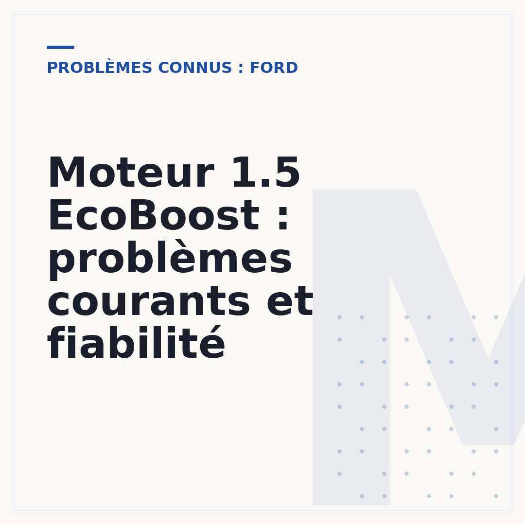 Moteur 1.5 EcoBoost : problèmes courants et fiabilité