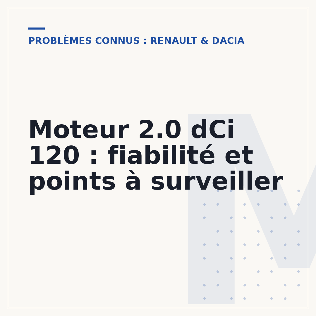 Moteur 2.0 dCi 120 : fiabilité et points à surveiller