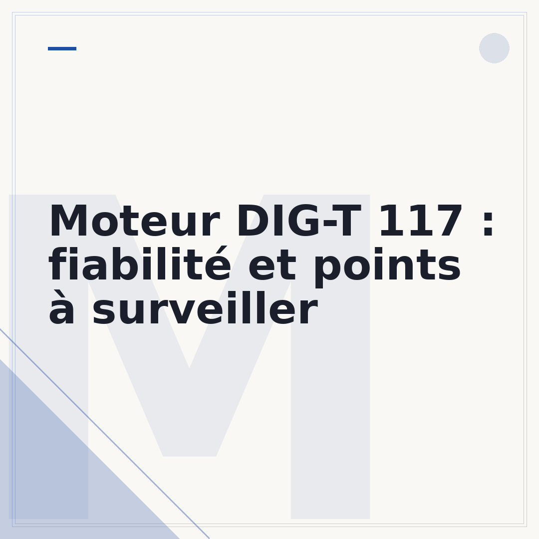 Moteur DIG-T 117 : fiabilité et points à surveiller